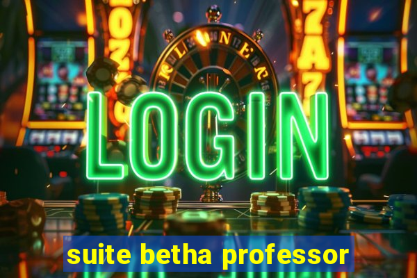 suite betha professor